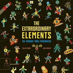 Extraordinary Elements: The Periodic Table Personified цена и информация | Книги для подростков и молодежи | kaup24.ee