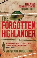 Forgotten Highlander: My Incredible Story of Survival During the War in the Far East hind ja info | Ajalooraamatud | kaup24.ee