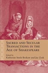 Sacred and Secular Transactions in the Age of Shakespeare цена и информация | Исторические книги | kaup24.ee