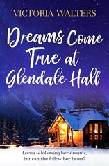Dreams Come True at Glendale Hall: A romantic, uplifting and feelgood read hind ja info | Fantaasia, müstika | kaup24.ee
