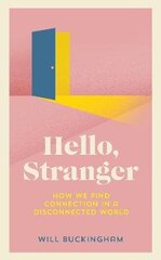 Hello, Stranger: Stories of Connection in a Divided World hind ja info | Ajalooraamatud | kaup24.ee