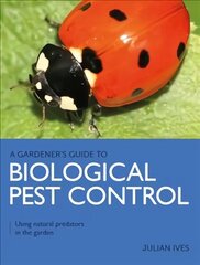 Gardener's Guide to Biological Pest Control: Using natural predators in the garden hind ja info | Aiandusraamatud | kaup24.ee