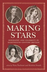 Making Stars: Biography and Celebrity in Eighteenth-Century Britain hind ja info | Ajalooraamatud | kaup24.ee