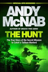 Hunt: The True Story of the Secret Mission to Catch a Taliban Warlord hind ja info | Ajalooraamatud | kaup24.ee