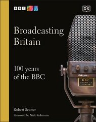 Broadcasting Britain: 100 Years of the BBC hind ja info | Ajalooraamatud | kaup24.ee