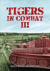 Tigers in Combat: Volume III - Operation Training Tactics Reprint ed. hind ja info | Ajalooraamatud | kaup24.ee