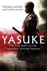 Yasuke: The true story of the legendary African Samurai Digital original цена и информация | Исторические книги | kaup24.ee