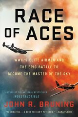 Race of Aces: WWII's Elite Airmen and the Epic Battle to Become the Masters of the Sky hind ja info | Ajalooraamatud | kaup24.ee