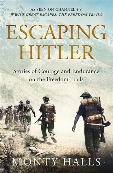 Escaping Hitler: Stories Of Courage And Endurance On The Freedom Trails цена и информация | Ajalooraamatud | kaup24.ee