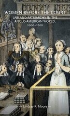 Women Before the Court: Law and Patriarchy in the Anglo-American World, 1600-1800 цена и информация | Исторические книги | kaup24.ee