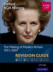 Oxford AQA History for A Level: The Making of Modern Britain 1951-2007 Revision Guide: With all you need to know for your 2022 assessments hind ja info | Ajalooraamatud | kaup24.ee