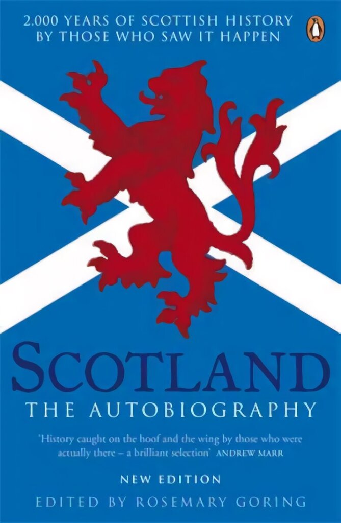 Scotland: The Autobiography: 2,000 Years of Scottish History by Those Who Saw it Happen цена и информация | Ajalooraamatud | kaup24.ee