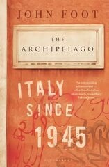 Archipelago: Italy Since 1945 цена и информация | Исторические книги | kaup24.ee