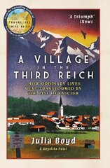 Village in the Third Reich: How Ordinary Lives Were Transformed By the Rise of Fascism цена и информация | Исторические книги | kaup24.ee