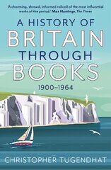 History of Britain Through Books: 1900-1964 цена и информация | Исторические книги | kaup24.ee