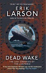 Dead Wake: The Last Crossing of the Lusitania hind ja info | Ajalooraamatud | kaup24.ee