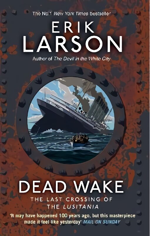 Dead Wake: The Last Crossing of the Lusitania hind ja info | Ajalooraamatud | kaup24.ee