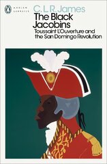 Black Jacobins: Toussaint L'Ouverture and the San Domingo Revolution цена и информация | Исторические книги | kaup24.ee
