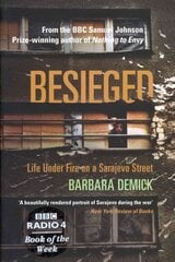 Besieged: Life Under Fire on a Sarajevo Street 2nd edition hind ja info | Ajalooraamatud | kaup24.ee