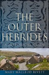Outer Hebrides: A Historical Guide цена и информация | Исторические книги | kaup24.ee