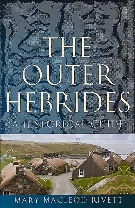 Outer Hebrides: A Historical Guide цена и информация | Ajalooraamatud | kaup24.ee