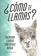 Como te Llamas?: Everyday Llamas You Might Know hind ja info | Fantaasia, müstika | kaup24.ee