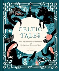 Celtic Tales: Fairy Tales and Stories of Enchantment from Ireland, Scotland, Brittany, and Wales hind ja info | Fantaasia, müstika | kaup24.ee