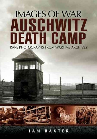 Auschwitz Death Camp: Rare Photographs from Wartime Archives цена и информация | Ajalooraamatud | kaup24.ee