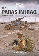 PARAS IN IRAQ: Operation Telic 1 цена и информация | Исторические книги | kaup24.ee
