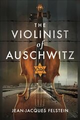 Violinist of Auschwitz цена и информация | Исторические книги | kaup24.ee