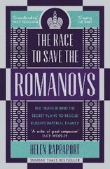 Race to Save the Romanovs: The Truth Behind the Secret Plans to Rescue Russia's Imperial Family hind ja info | Ajalooraamatud | kaup24.ee