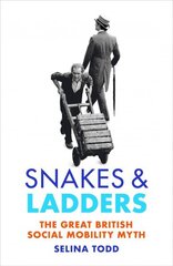 Snakes and Ladders: The great British social mobility myth цена и информация | Исторические книги | kaup24.ee