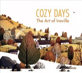 Cozy Days: The Art of Iraville hind ja info | Kunstiraamatud | kaup24.ee