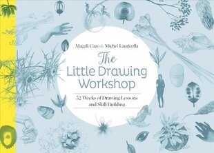 Little Drawing Workshop: 52 Weeks of Drawing Lessons and Skill Building hind ja info | Kunstiraamatud | kaup24.ee