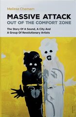 Massive Attack: Out Of The Comfort Zone цена и информация | Книги об искусстве | kaup24.ee