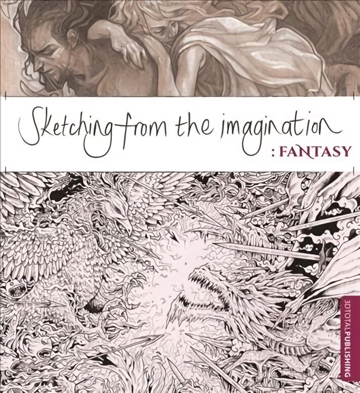 Sketching from the Imagination: Fantasy цена и информация | Kunstiraamatud | kaup24.ee