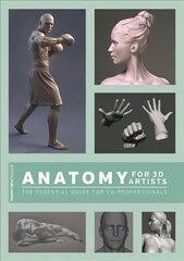 Anatomy for 3D Artists: The Essential Guide for CG Professionals цена и информация | Книги об искусстве | kaup24.ee