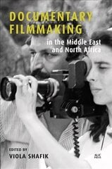 Documentary Filmmaking in the Middle East and North Africa цена и информация | Книги об искусстве | kaup24.ee