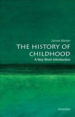 History of Childhood: A Very Short Introduction hind ja info | Ajalooraamatud | kaup24.ee