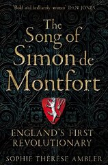 Song of Simon de Montfort: England's First Revolutionary цена и информация | Исторические книги | kaup24.ee