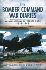 Bomber Command War Diaries: An Operational Reference Book 1939-1945: An Operational Reference Book цена и информация | Исторические книги | kaup24.ee