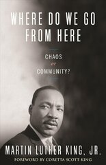 Where Do We Go from Here: Chaos or Community? hind ja info | Ajalooraamatud | kaup24.ee