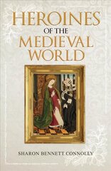 Heroines of the Medieval World hind ja info | Ajalooraamatud | kaup24.ee