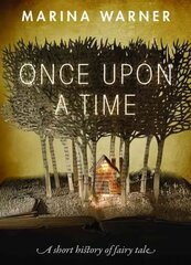 Once Upon a Time: A Short History of Fairy Tale цена и информация | Исторические книги | kaup24.ee