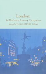 London: An Illustrated Literary Companion New Edition hind ja info | Ajalooraamatud | kaup24.ee