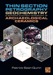 Thin Section Petrography, Geochemistry and Scanning Electron Microscopy of Archaeological Ceramics цена и информация | Исторические книги | kaup24.ee