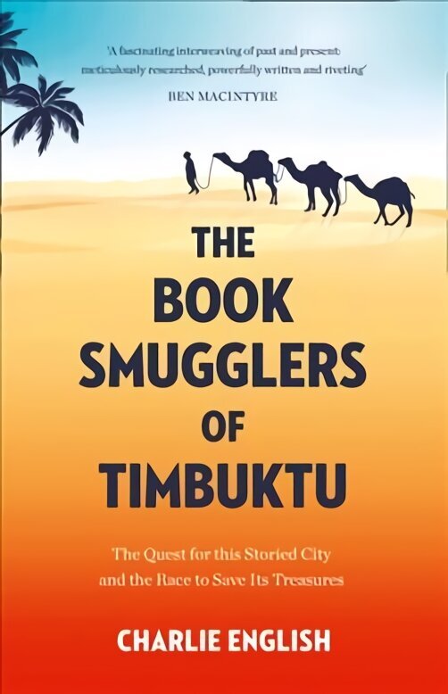 Book Smugglers of Timbuktu: The Quest for This Storied City and the Race to Save its Treasures цена и информация | Ajalooraamatud | kaup24.ee