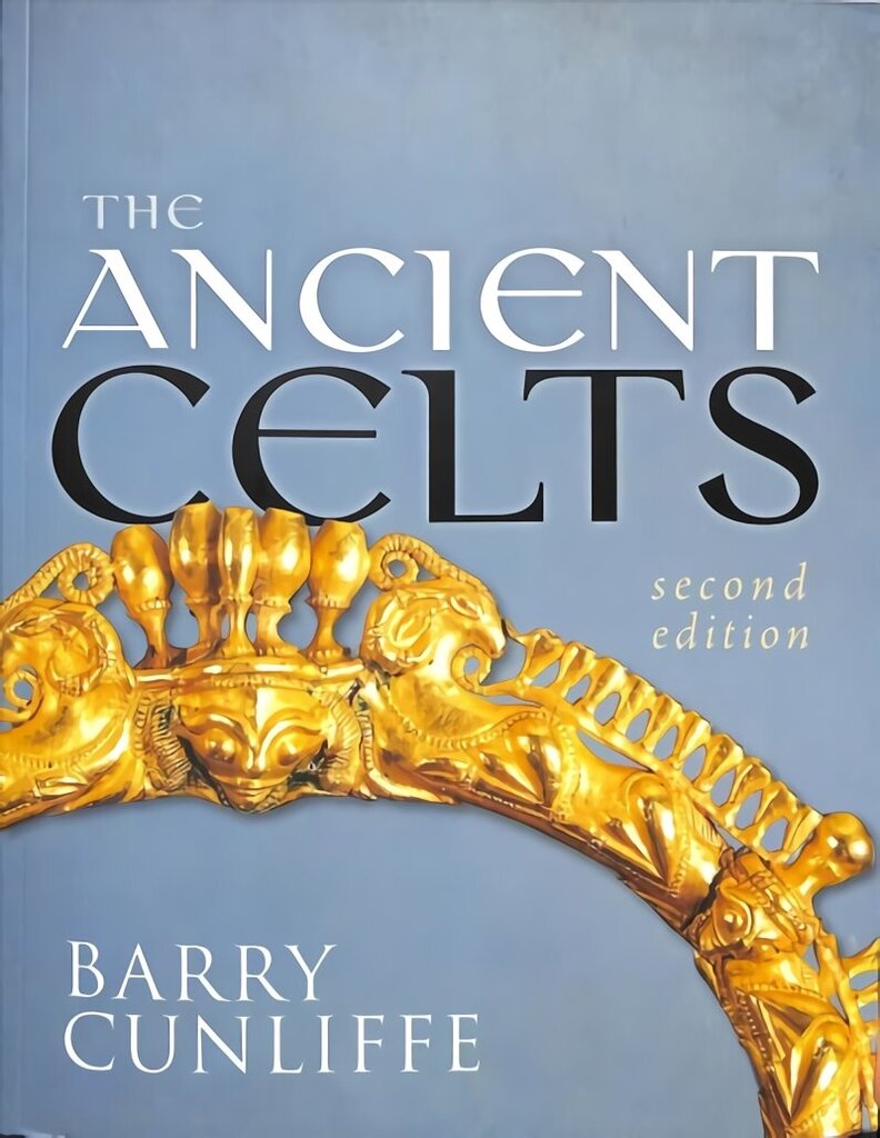 Ancient Celts, Second Edition 2nd Revised edition цена и информация | Ajalooraamatud | kaup24.ee