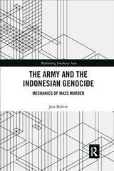 Army and the Indonesian Genocide: Mechanics of Mass Murder hind ja info | Ajalooraamatud | kaup24.ee