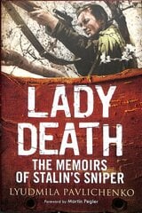 Lady Death: The Memoirs of Stalin's Sniper hind ja info | Ajalooraamatud | kaup24.ee